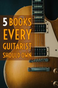 5 Books every Guitarist Should Own