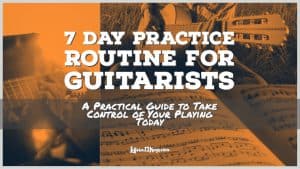 Guitar 7 Day Practice Routine
