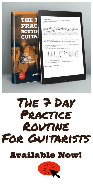 The 7 Day Practice Routine For Guitarists