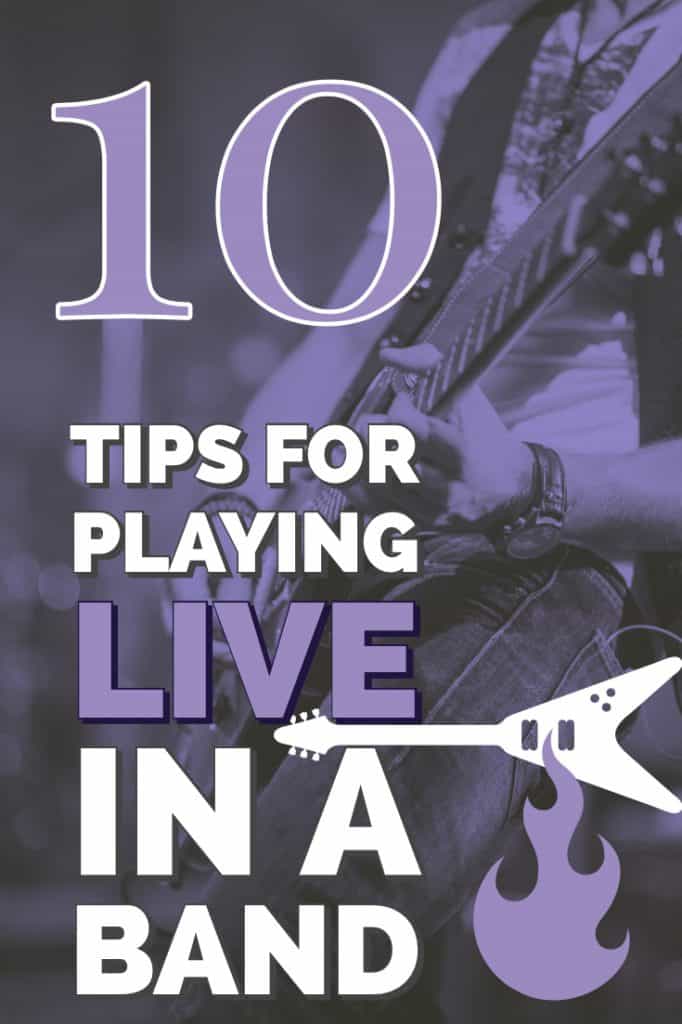 10 Tips for playing in a Live Band. Guitarists, Singers, Drummers, Bassists. Tips on how to deal with live music gigs in the real world of music.