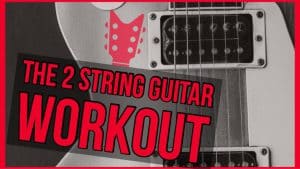 Guitar Practice Routine - The 2 String Guitar Workout. Get your hands back in shape with this focused 2 string chops builder.