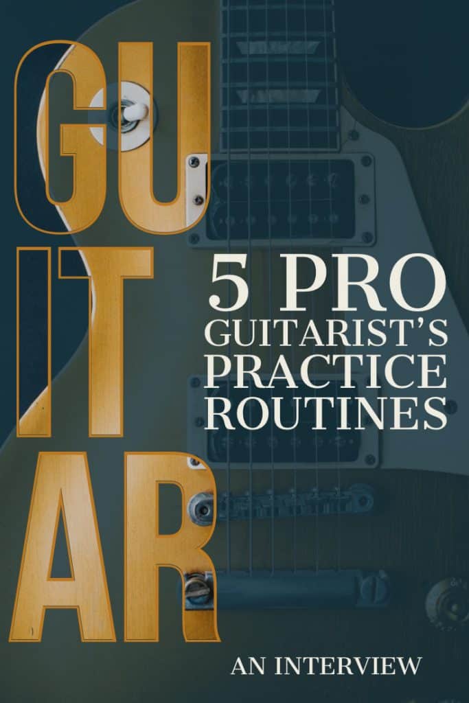 Guitar Practice Routines of 5 Working Pro Guitarists. An interview with 5 Working pros on what they practice on guitar daily. A Lifein12Keys Interview.