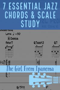 Essential jazz guitar chords and scales, shapes and guitar lesson. Includes free PDF for The Girl From Ipanema.
