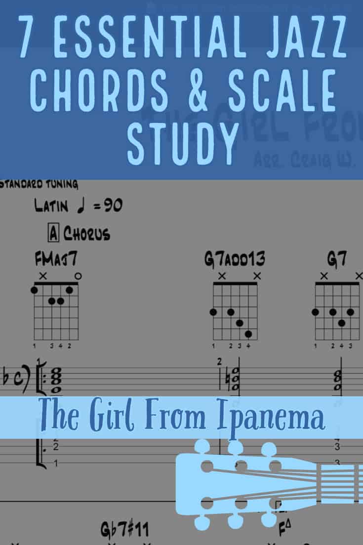 7 Essential Jazz Guitar Chords and Scale Study - The Girl From Ipanema