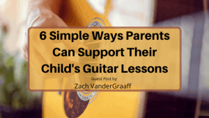 6 Simple Ways Parents Can Support Their Child's Guitar Lessons